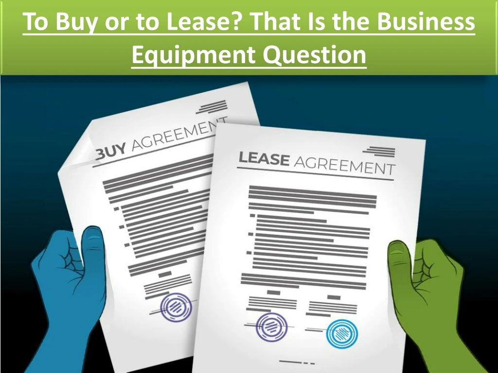 to buy or to lease that is the business equipment question