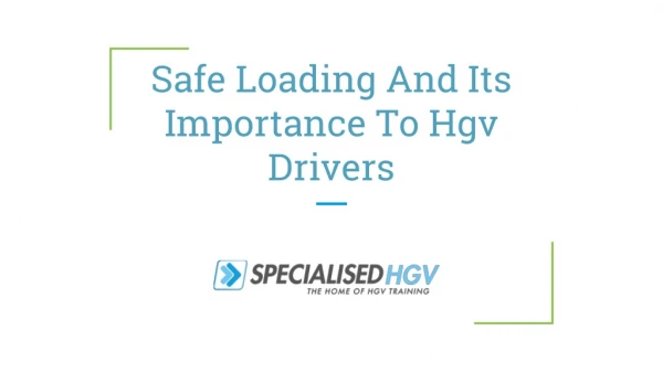 Safe Loading And Its Importance To Hgv Drivers