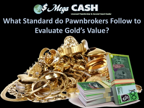 What Standard do Pawnbrokers Follow to Evaluate Gold’s Value?