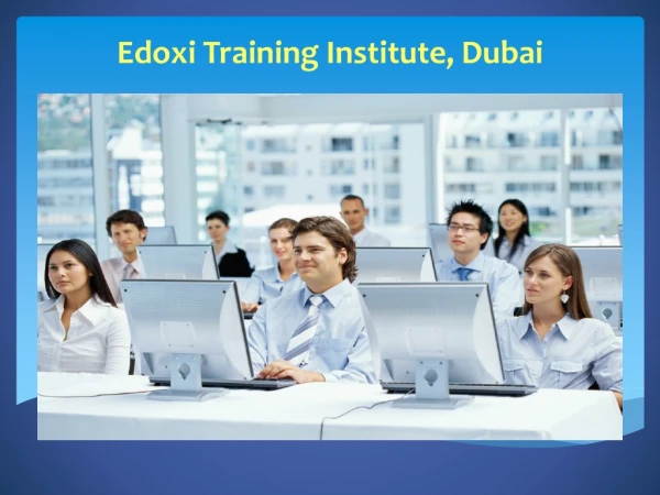 Edoxi Training Institute - Best Academy for Professional Courses in Dubai
