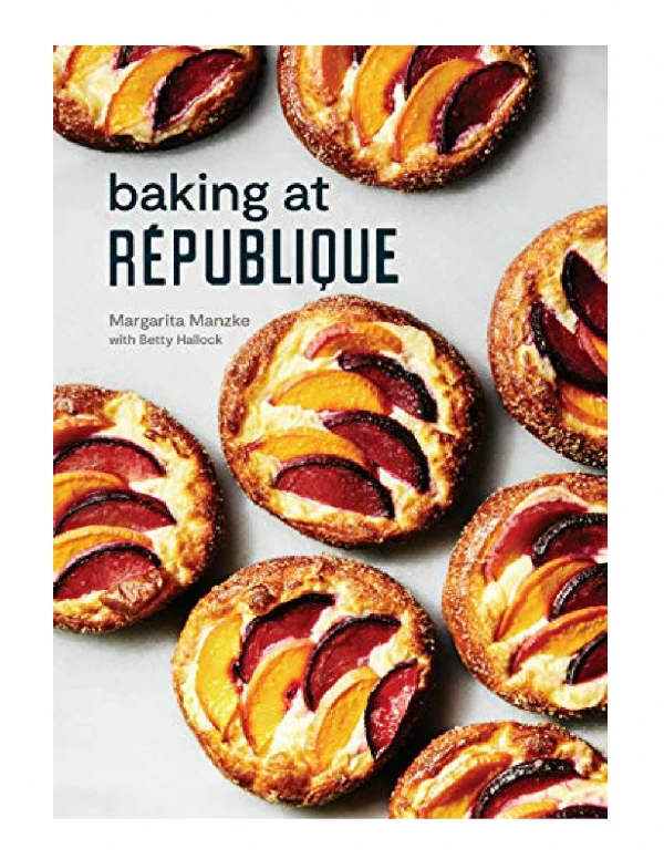 [PDF] Baking at République Masterful Techniques and Recipes