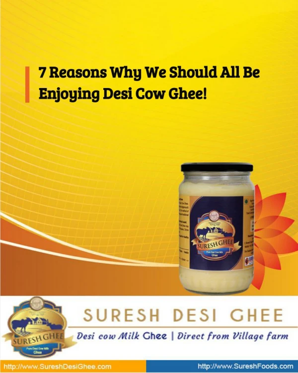 7 Reasons Why We Should All Be Enjoying Desi Cow Ghee