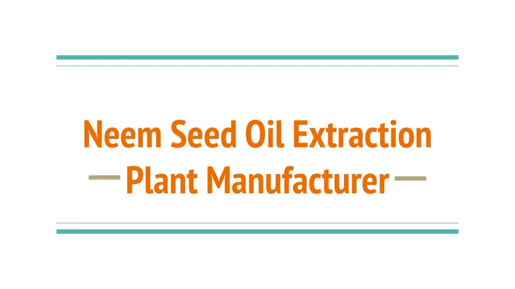 neem seed oil extraction plant manufacturer