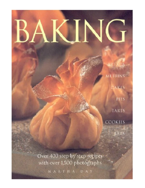 [PDF] Baking Breads, Muffins, Cakes, Pies, Tarts, Cookies and Bars, Over 400 Step-by-step Recipes
