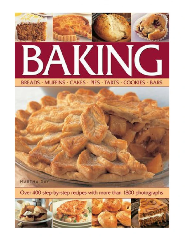 [PDF] Baking Breads, Muffins, Cakes, Pies, Tarts, Cookies, Bars Over 400 Step-by-Step Recipes with M