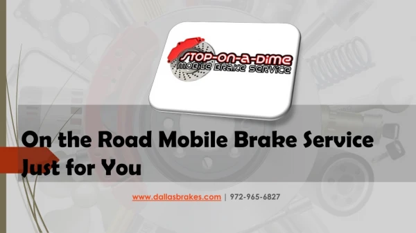 On the Road Mobile Brake Service Just for You