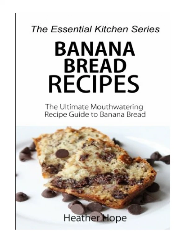 [PDF] Banana Bread Recipes The Ultimate Mouthwatering Recipe Guide to Banana Bread (The Essential Ki