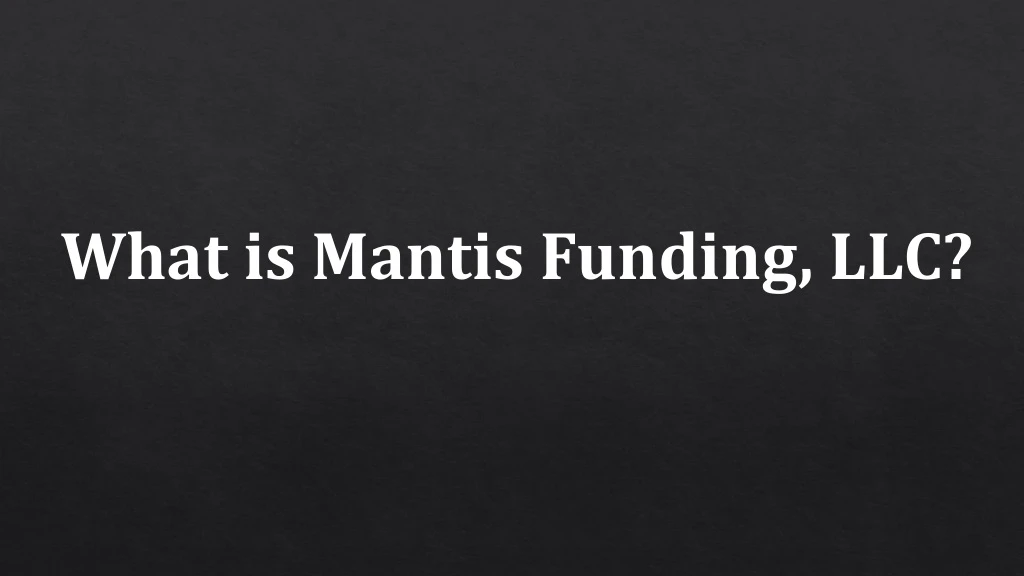 what is mantis funding llc