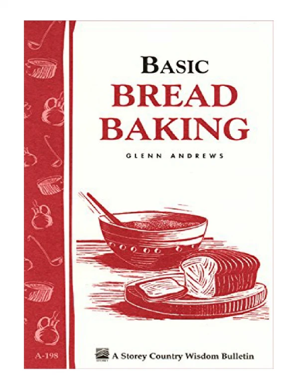 [PDF] Basic Bread Baking Storey's Country Wisdom Bulletin A-198 (Storey Country Wisdom Bulletin)