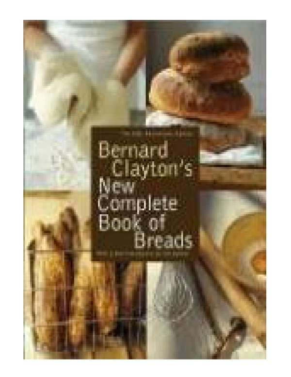 [PDF] Bernard Clayton's New Complete Book of Breads