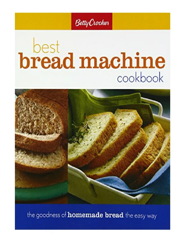 [PDF] Betty Crocker Best Bread Machine Cookbook The Goodness of Homemade Bread the Easy Way (Betty C
