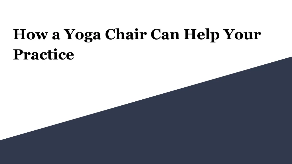 how a yoga chair can help your practice