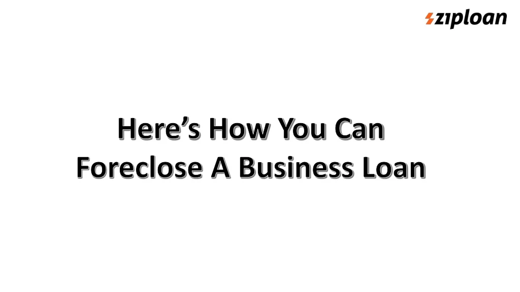 here s how you can foreclose a business loan