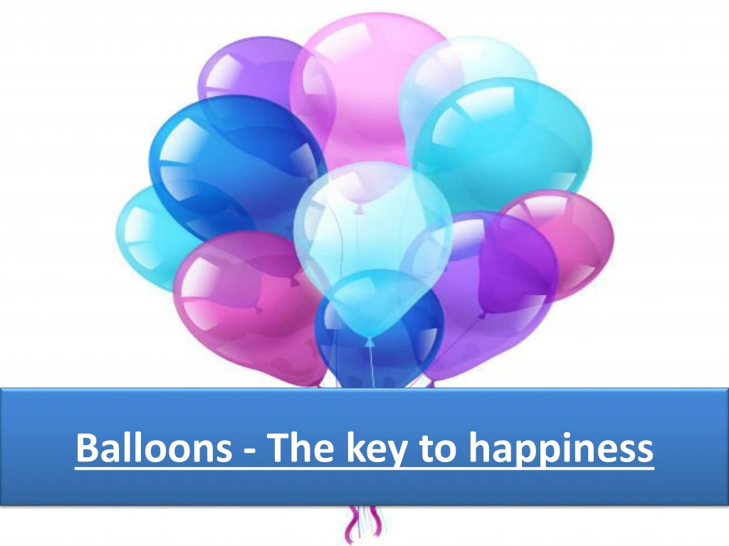 balloons the key to happiness