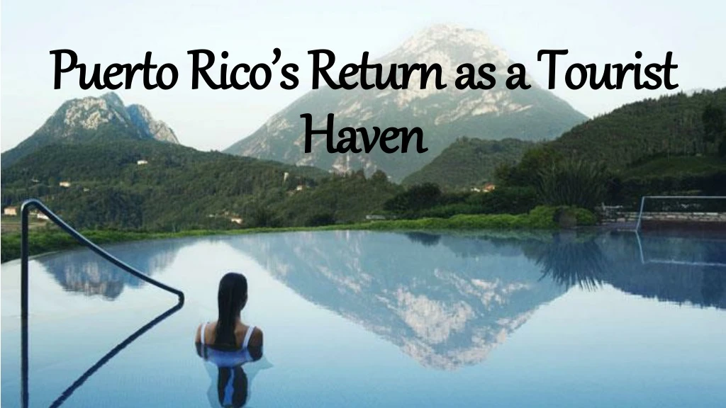 puerto rico s return as a tourist haven