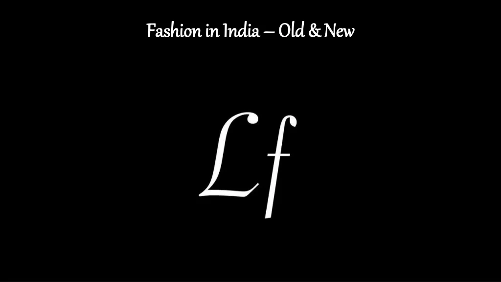 fashion in india old new