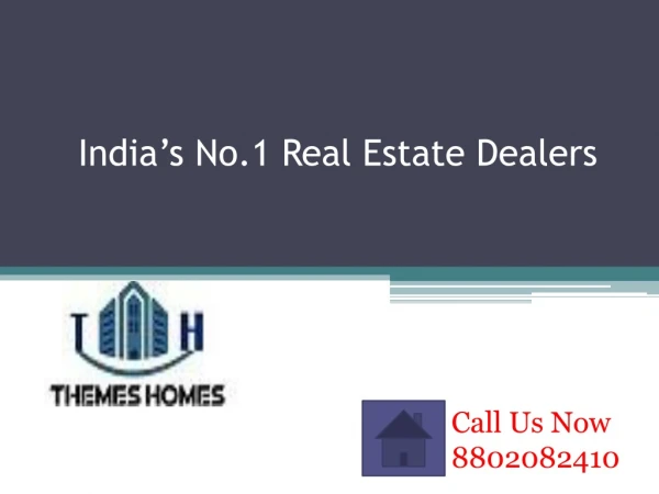 India’s No.1 Real Estate Dealers |Themeshomes