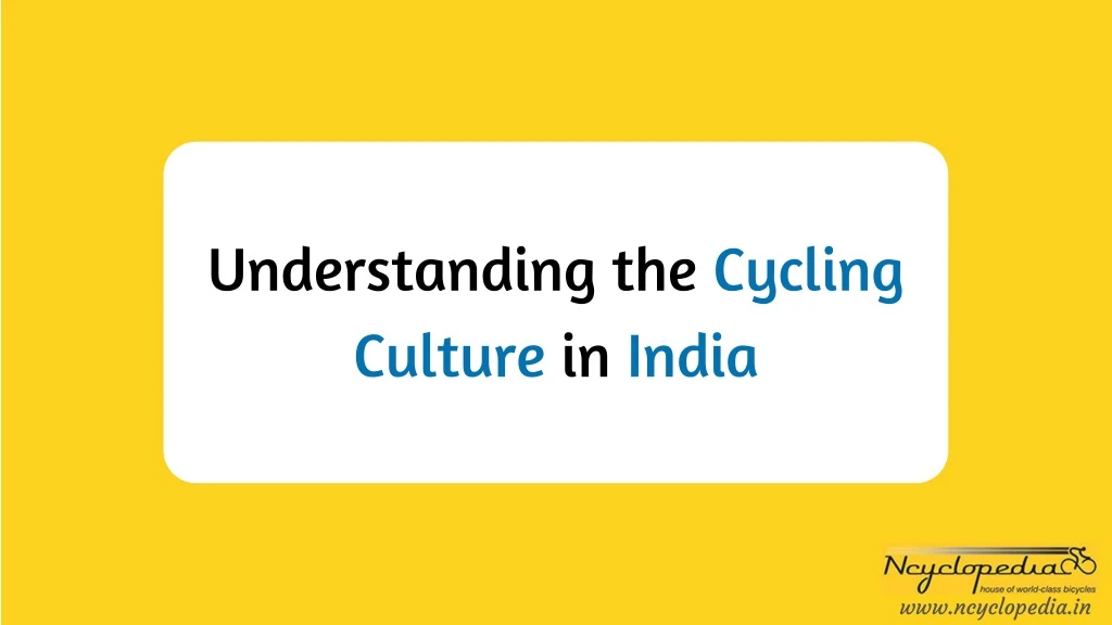 understanding the cycling culture in india