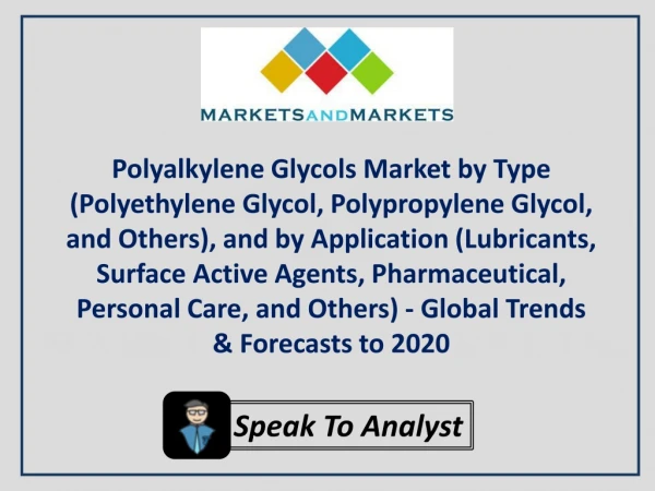 Polyalkylene Glycols Market by Type - Global Trends & Forecasts to 2020