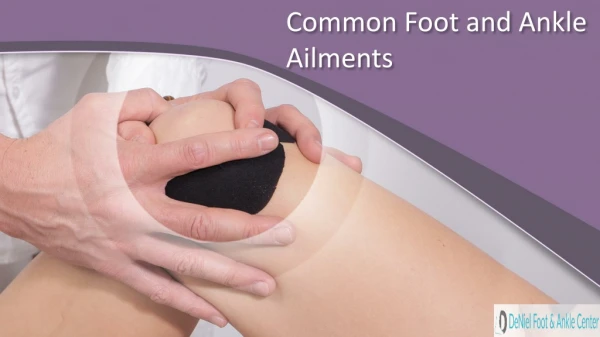 Common Foot and Ankle Ailments