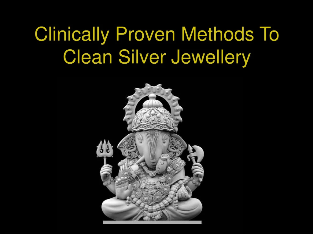 clinically proven methods to clean silver jewel le ry