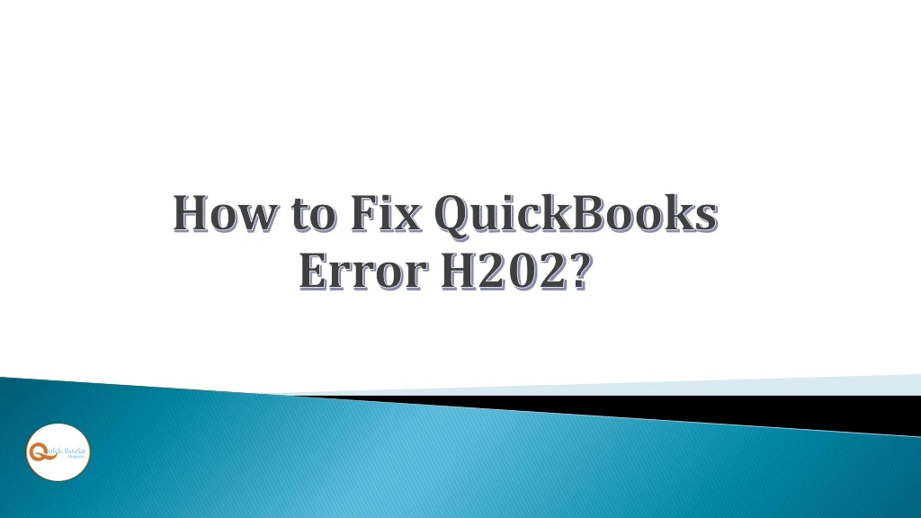 how to fix quickbooks error h202