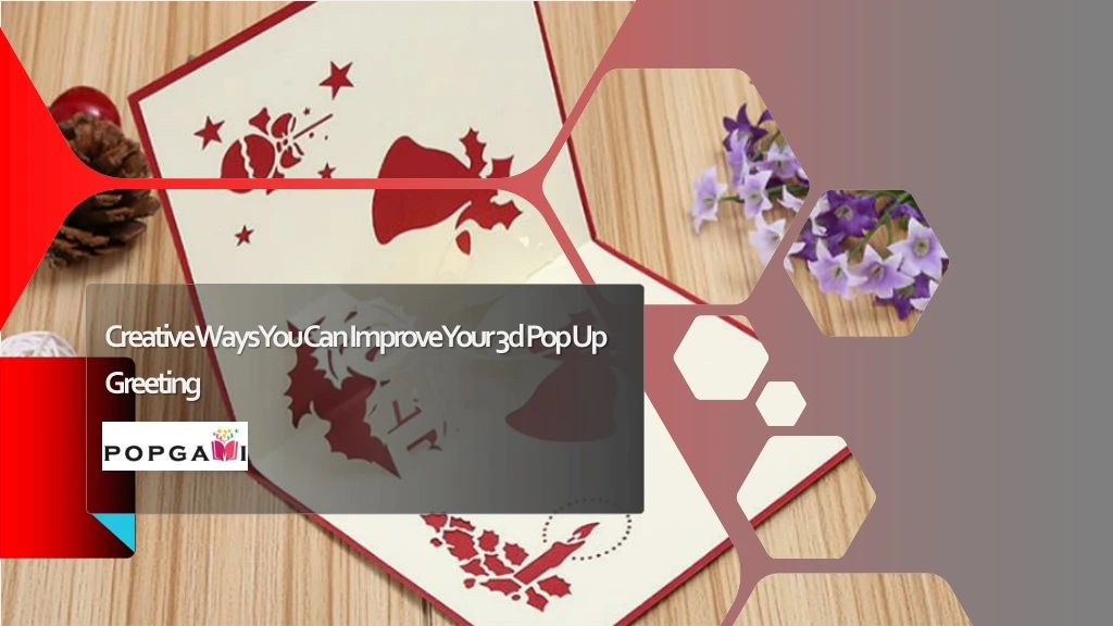 creative ways you can improve your 3d pop up greeting