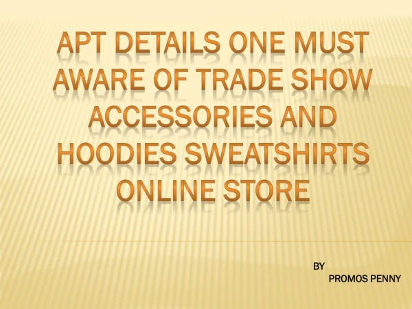 Apt Details One Must Aware Of Trade Shows Accessories And Hoodies Sweatshirts Online Store