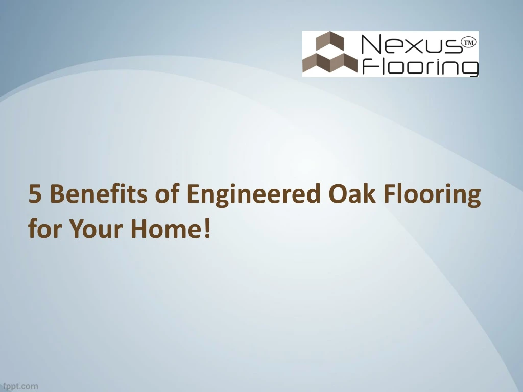 5 benefits of engineered oak flooring for your home