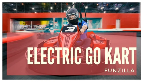 Indoor Electric Go Kart Racing - Funzilla at Fairless Hills