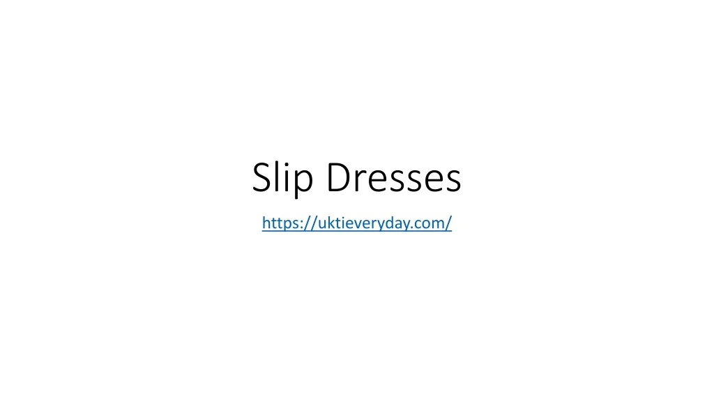 slip dresses