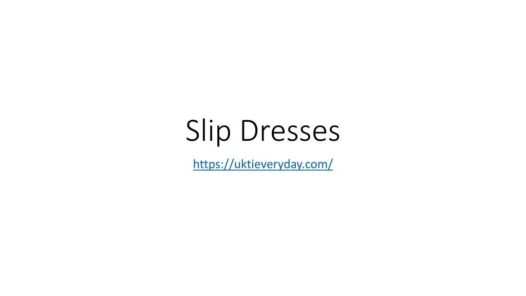 slip dresses