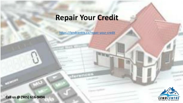 Repair Your Credit, Credit Repair Mississauga | LendCentra Mortgage Agent
