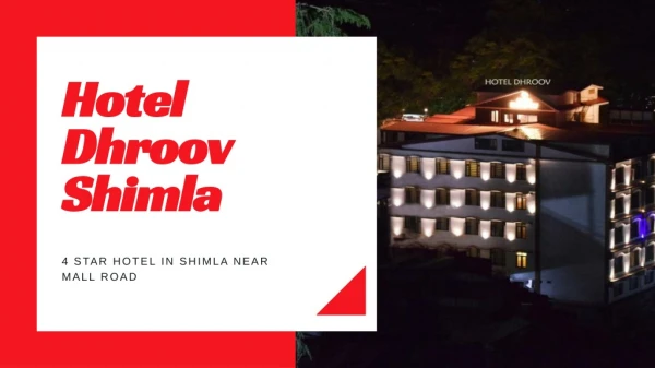 Hotel Dhroov - Resort In Shimla Near Mall Road