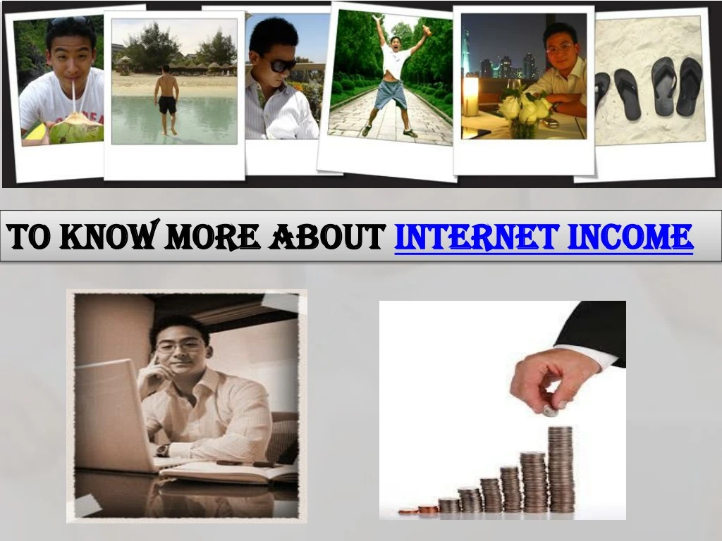 to know more about internet income