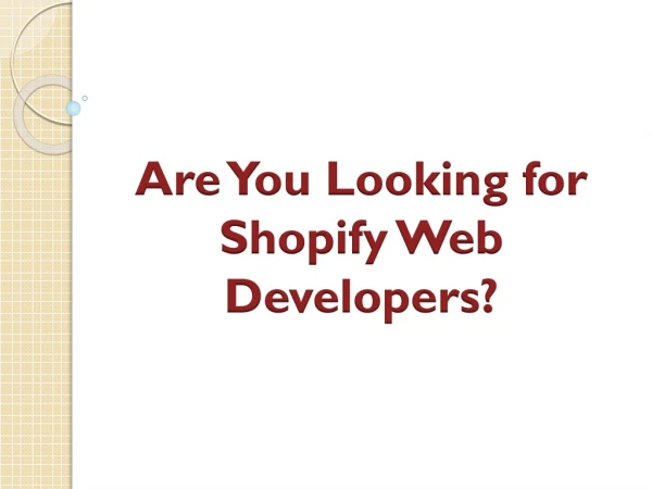 Are You Looking for Shopify Web Developers?