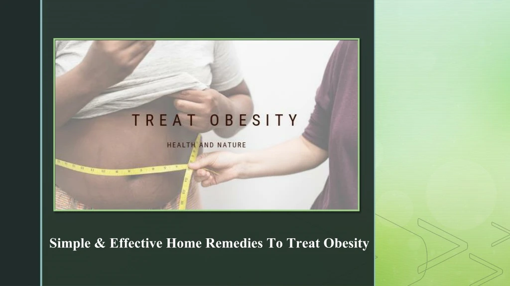 simple effective home remedies to treat obesity
