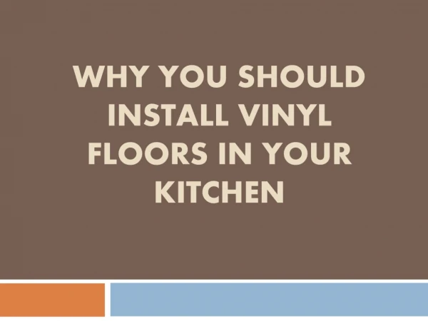 Why you Should Install Vinyl Floors in your Kitchen