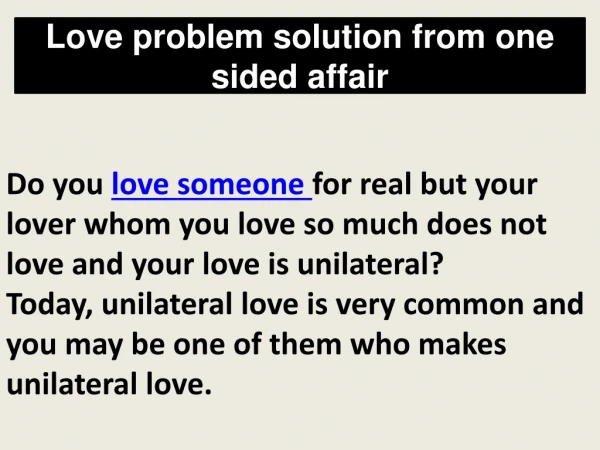 Love problem solution from one sided affair