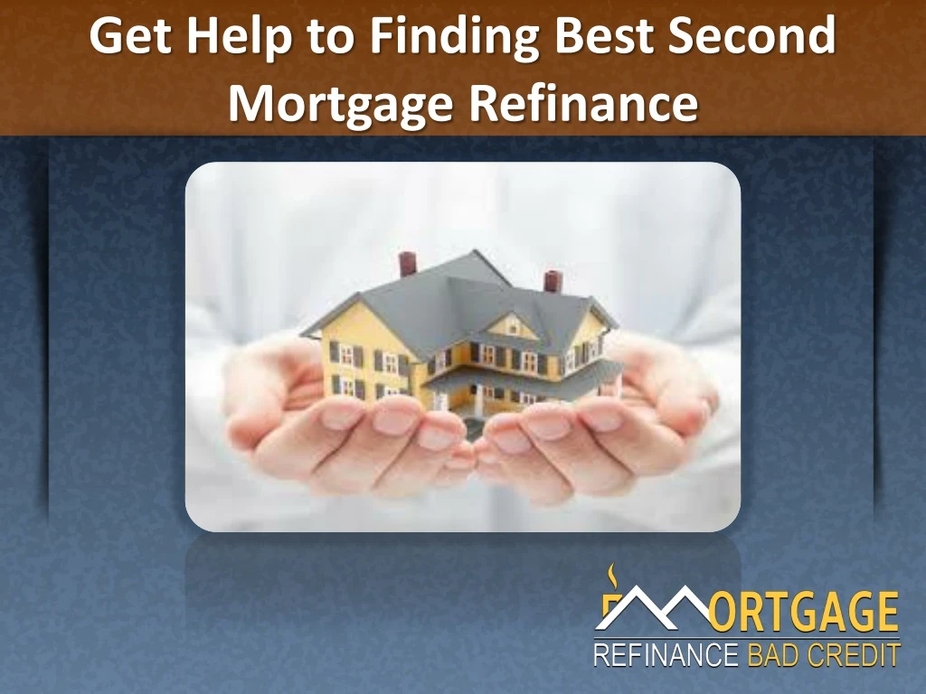 get help to finding best second mortgage refinance