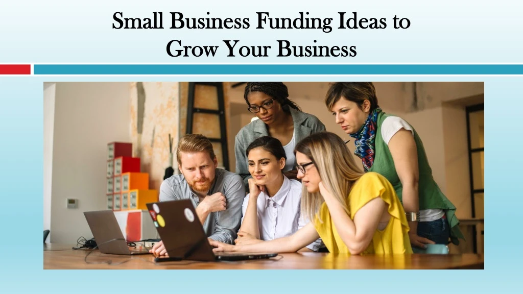 small business funding ideas to grow your business