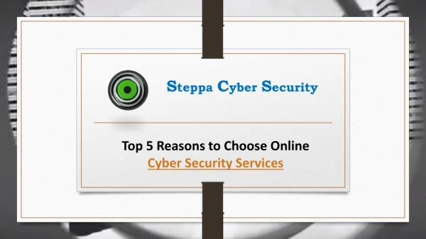 Top 5 Reasons to Choose Online Cyber Security Services
