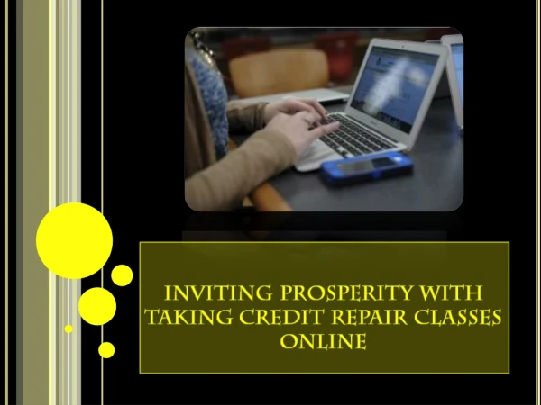 The free online credit repair classes to help you in taking your business at the next level