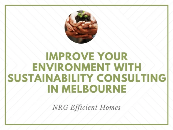 Improve Your Environment with Sustainability Consulting in Melbourne