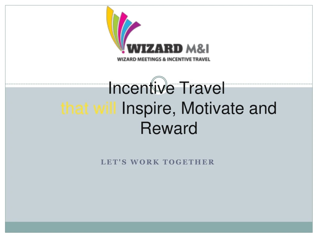 incentive travel that will inspire motivate and reward