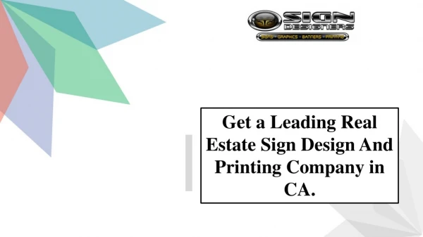 Get a leading real estate sign design and printing company in CA.
