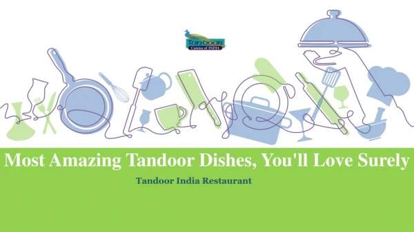 Most Amazing Tandoor Dishes- Tandoor India Restaurant