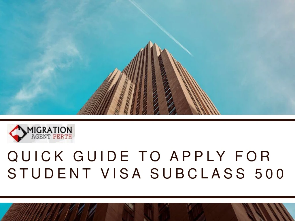 quick guide to apply for student visa subclass 500