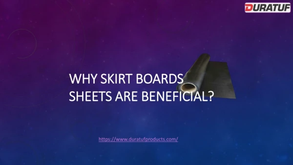 Why Skirt Board Rubber Sheets Are Beneficial?
