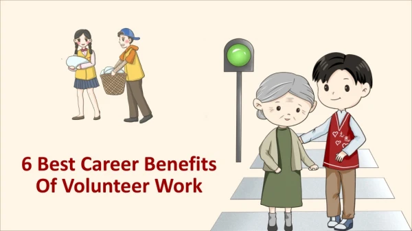 6 Best Career Benefits Of Volunteer Work